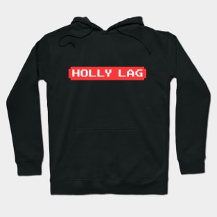 Holly Lag - Gamer T Shirt Hoodie